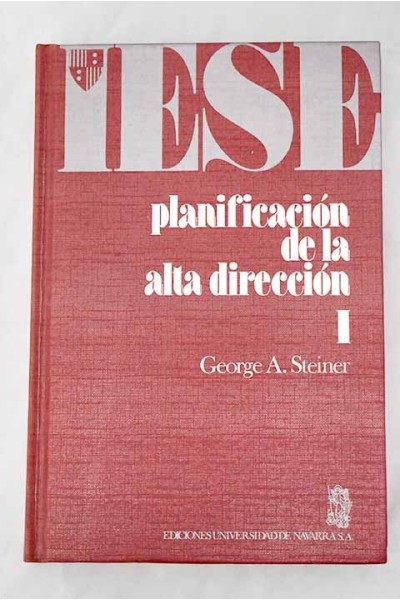 Planificación de la alta dirección, tomo I